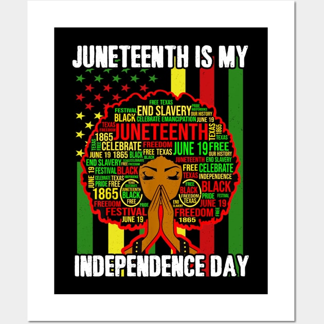 Juneteenth Is My Independence Day Black Women Afro Melanin Wall Art by joneK